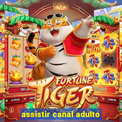 assistir canal adulto